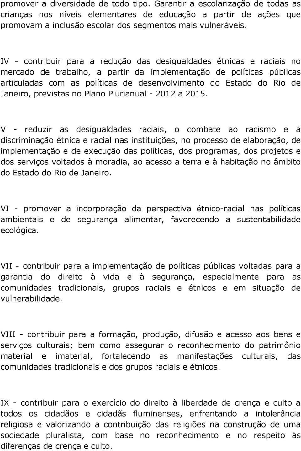 Rio de Janeiro, previstas no Plano Plurianual - 2012 a 2015.