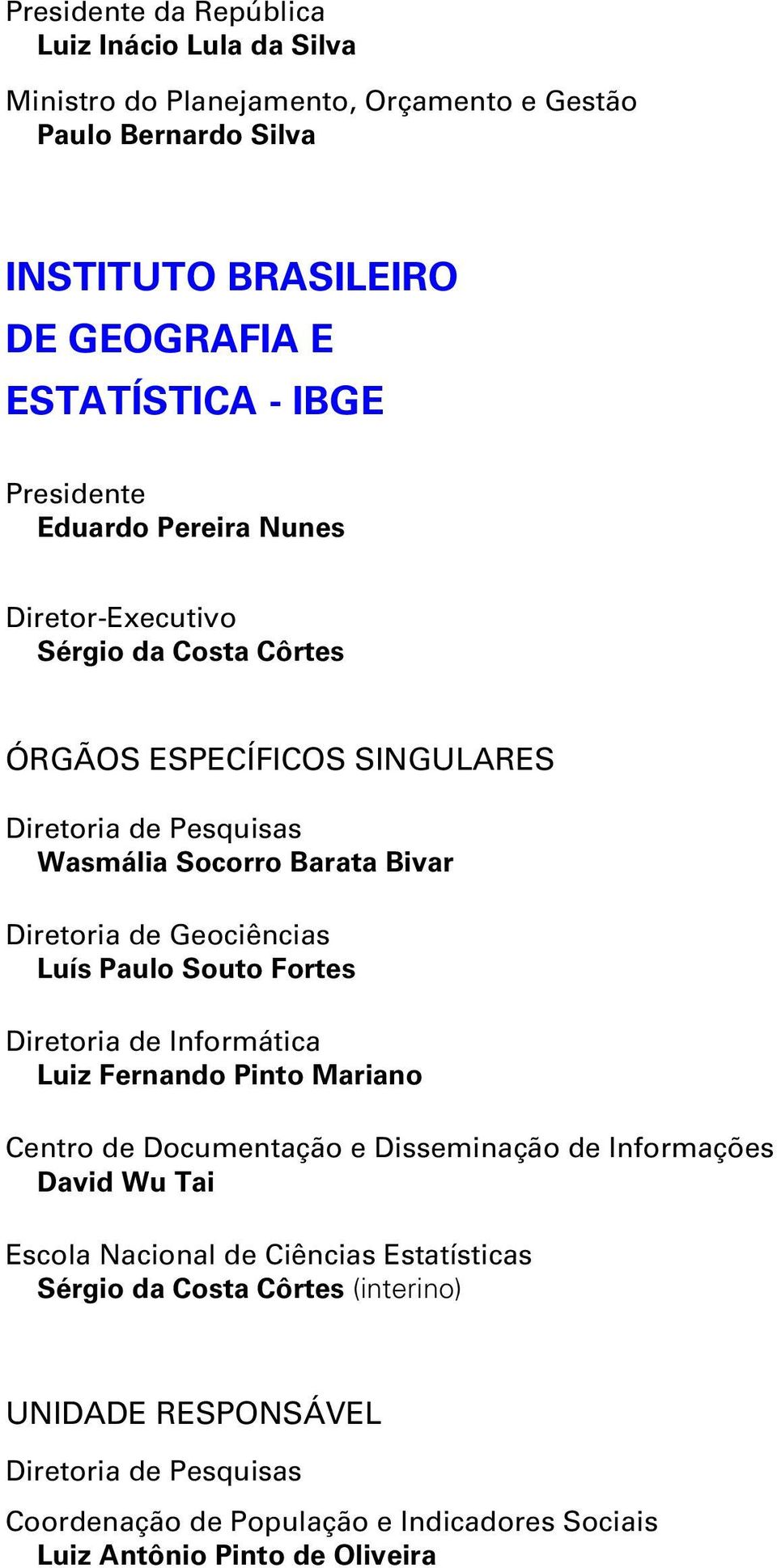 Gociências Luís Paulo Souto Forts Dirtoria d Informática Luiz Frnando Pinto Mariano Cntro d Documntação Dissminação d Informaçõs David Wu Tai Escola Nacional d