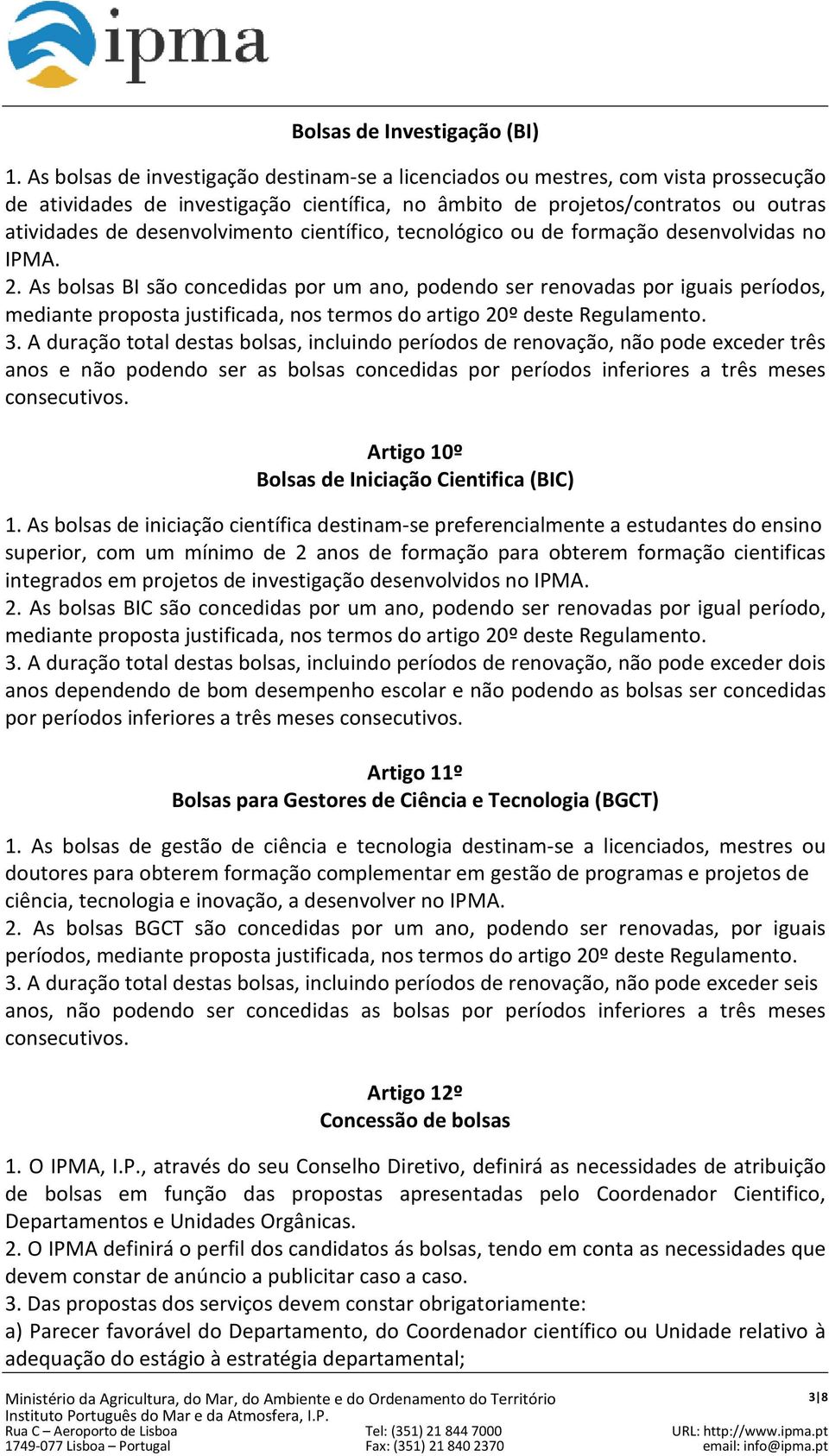 científico, tecnológico ou de formação desenvolvidas no IPMA. 2.