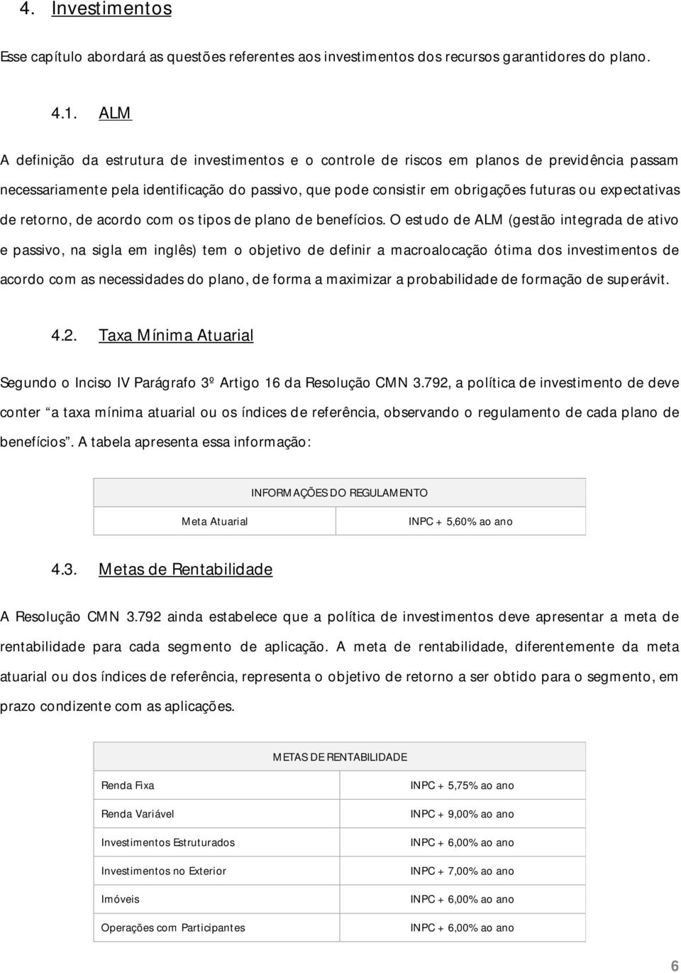 expectativas de retorno, de acordo com os tipos de plano de benefícios.