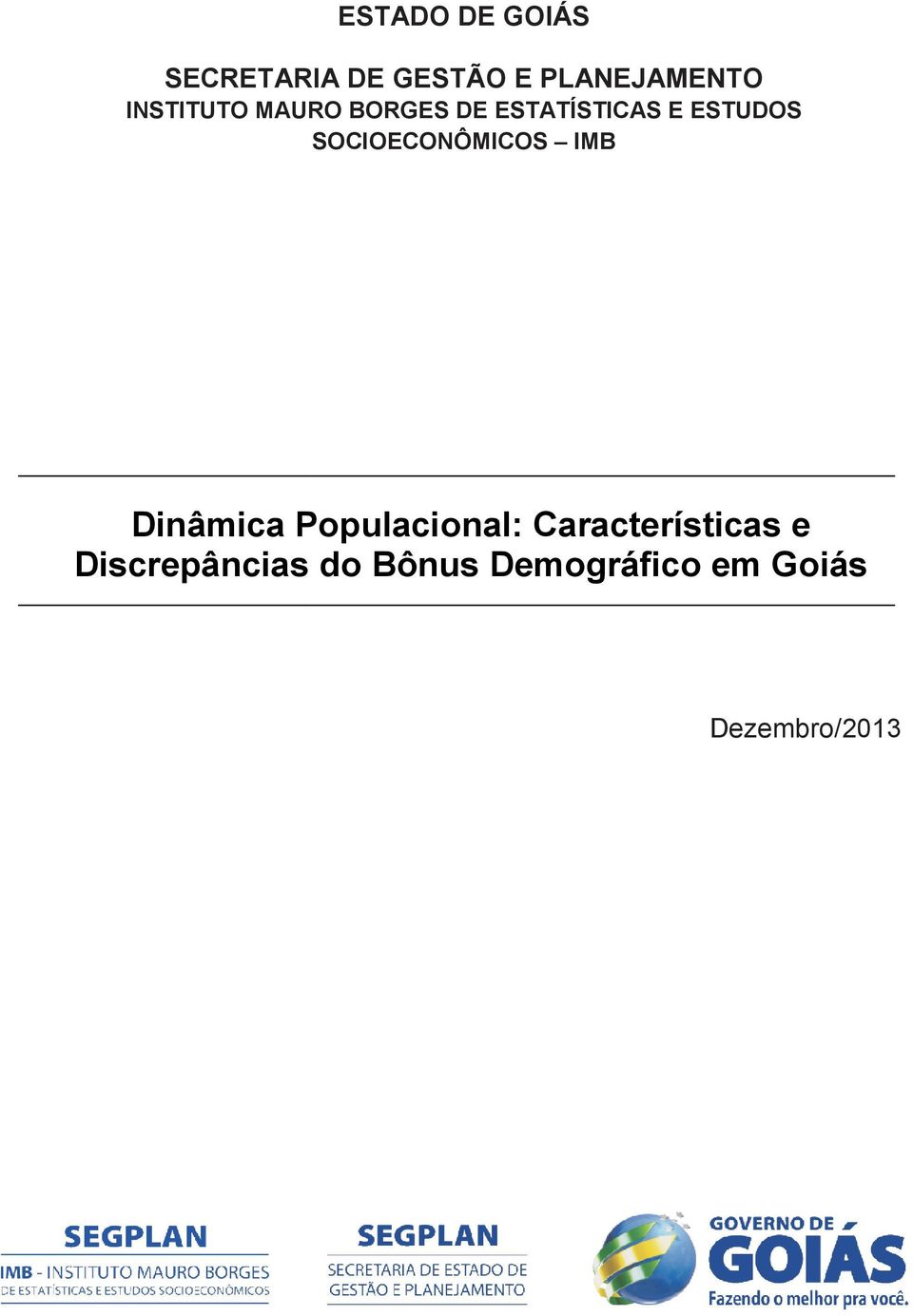 SOCIOECONÔMICOS IMB Dinâmica Populacional: