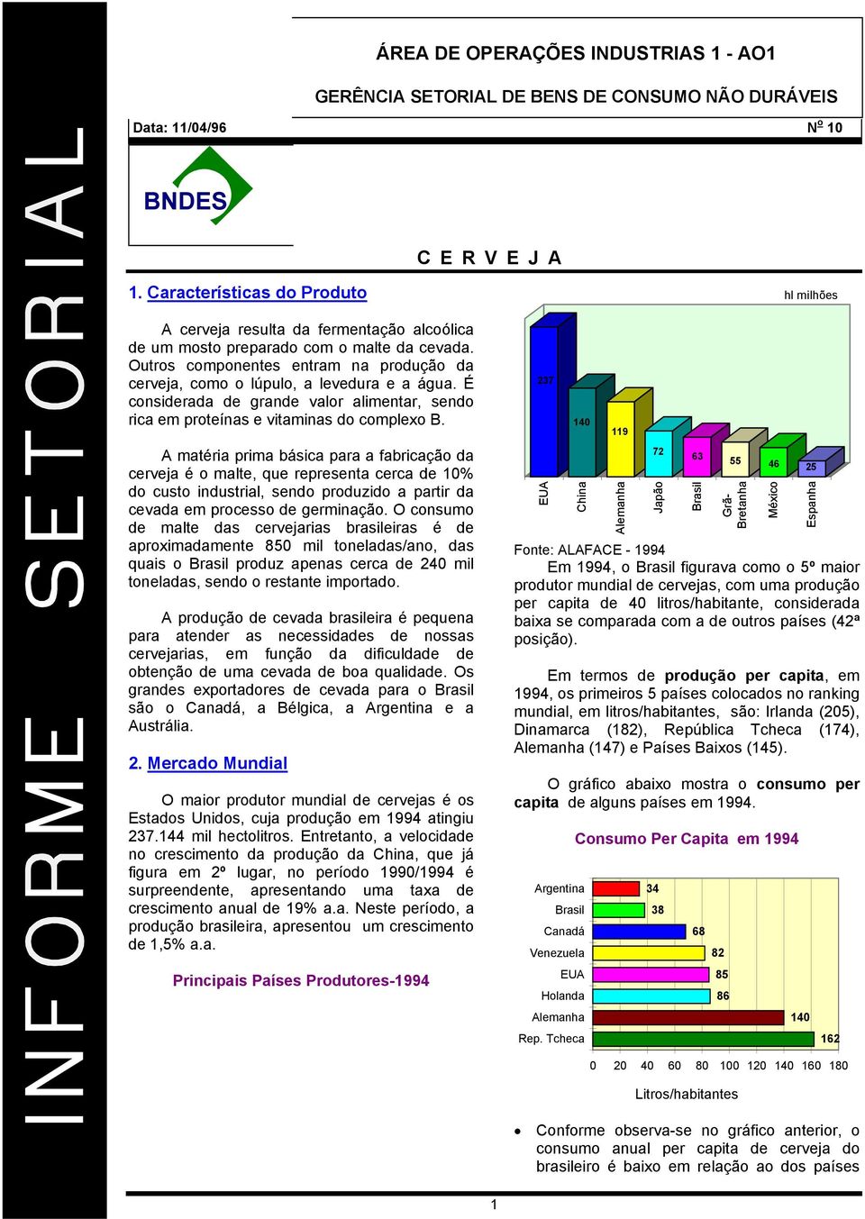 É considerada de grande valor alimentar, sendo rica em proteínas e vitaminas do complexo B.