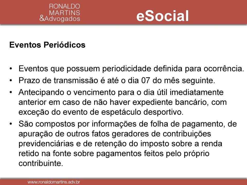 Antecipando o vencimento para o dia útil imediatamente anterior em caso de não haver expediente bancário, com exceção do evento