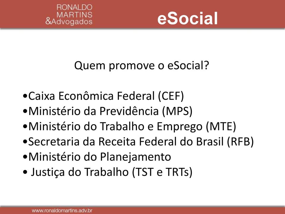 (MPS) Ministério do Trabalho e Emprego (MTE) Secretaria