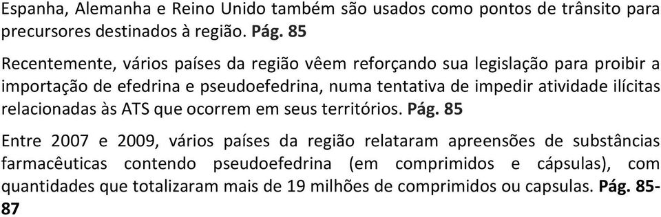 impedir atividade ilícitas relacionadas às ATS que ocorrem em seus territórios. Pág.