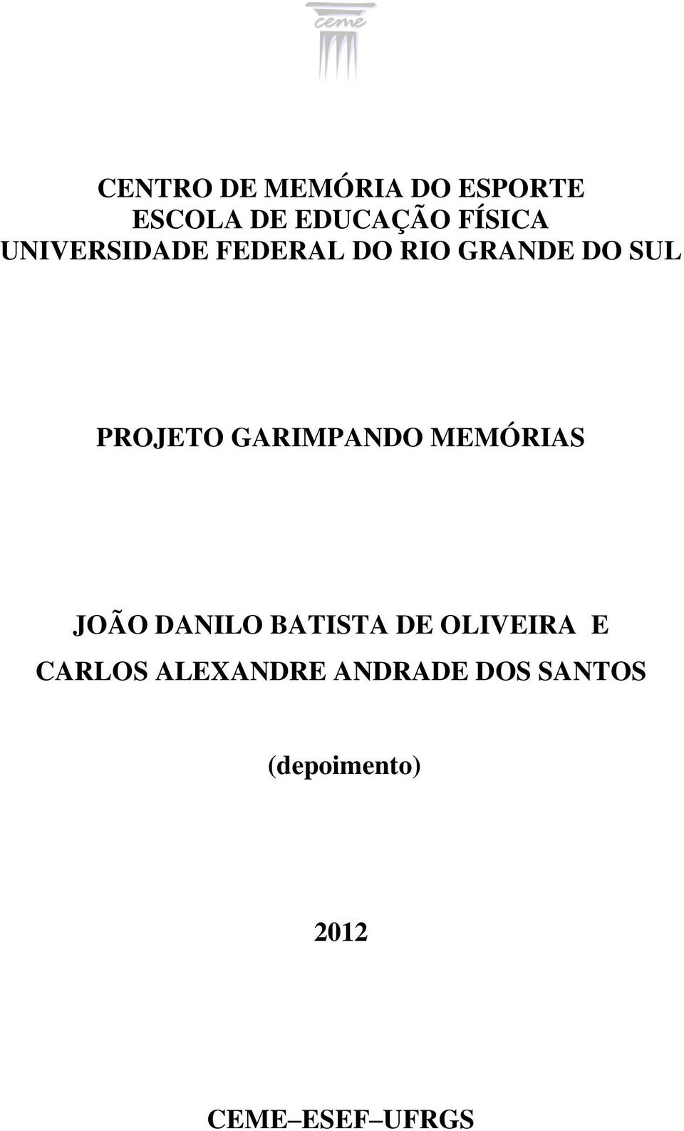 GARIMPANDO MEMÓRIAS JOÃO DANILO BATISTA DE OLIVEIRA E