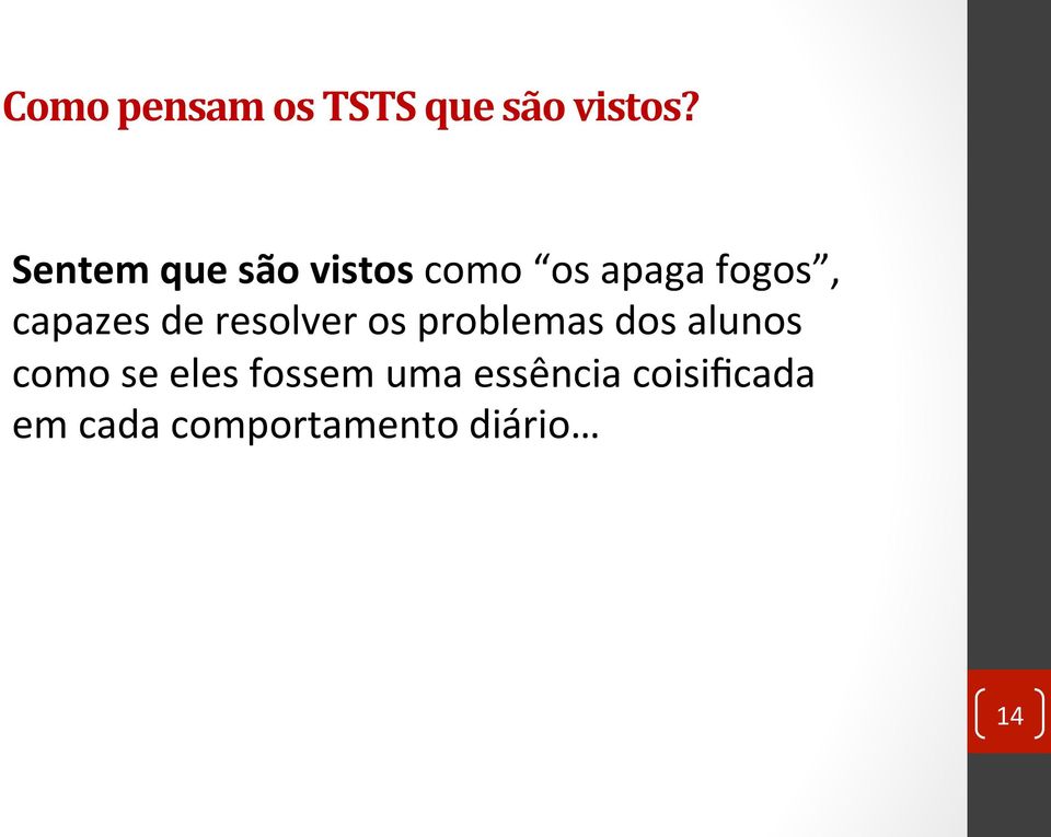 capazes de resolver os problemas dos alunos como