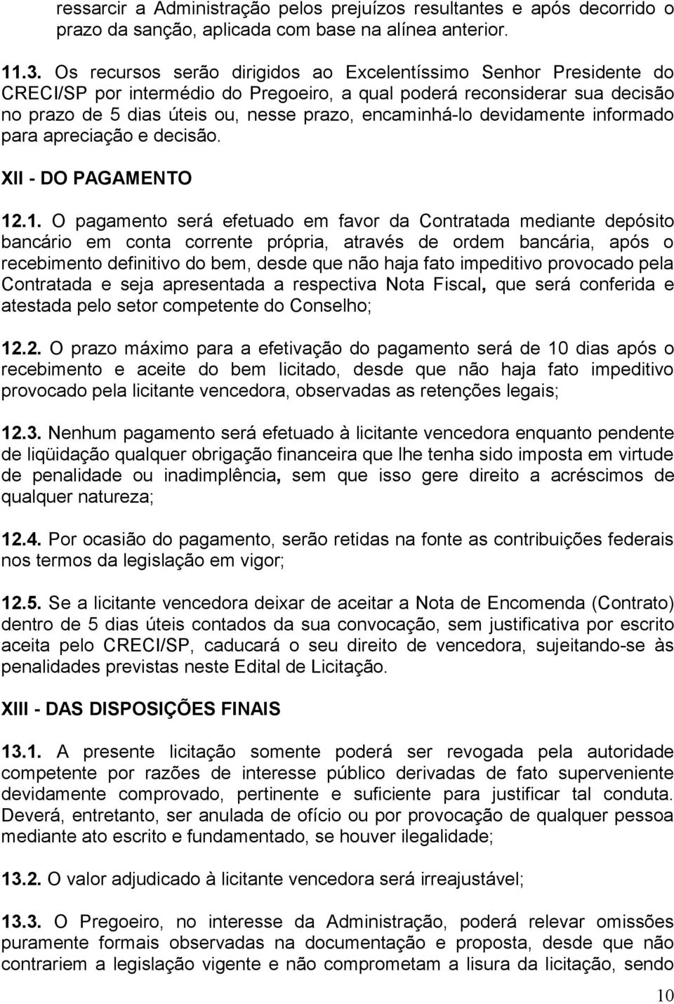 devidamente informado para apreciação e decisão. XII - DO PAGAMENTO 12