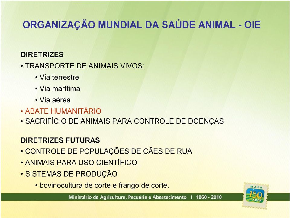 CONTROLE DE DOENÇAS DIRETRIZES FUTURAS CONTROLE DE POPULAÇÕES DE CÃES DE RUA