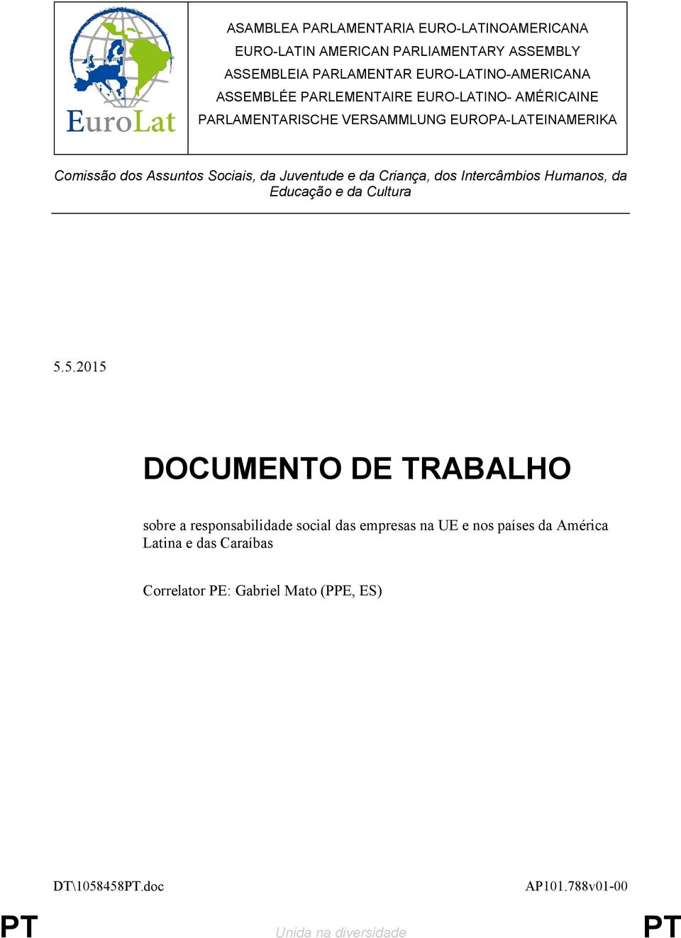 Juventude e da Criança, dos Intercâmbios Humanos, da Educação e da Cultura 5.