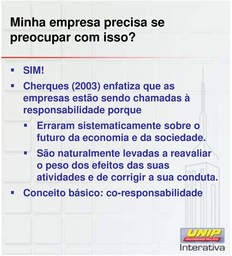 porque Erraram sistematicamente sobre o futuro da economia e da sociedade.