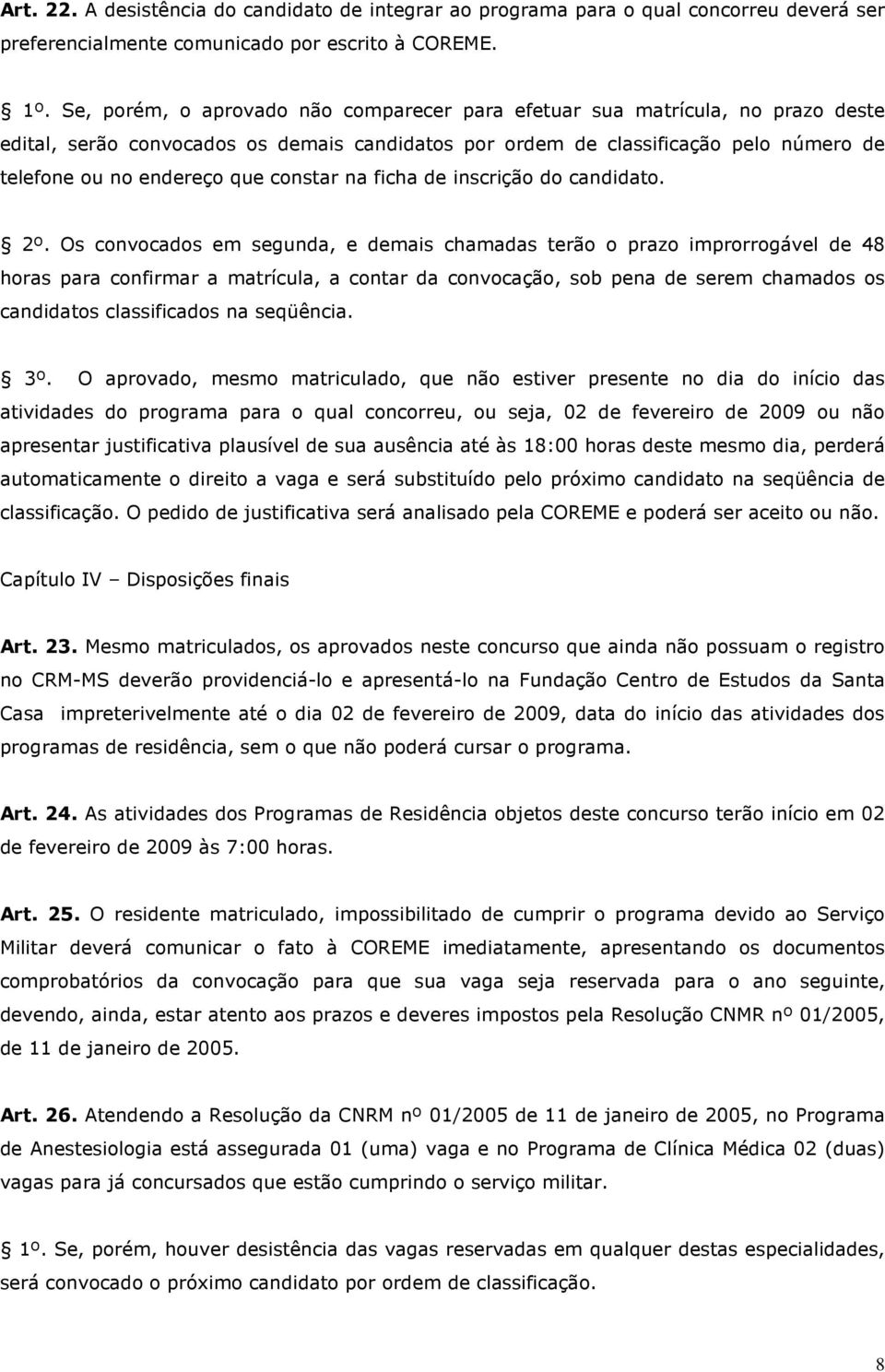 constar na ficha de inscrição do candidato. 2º.