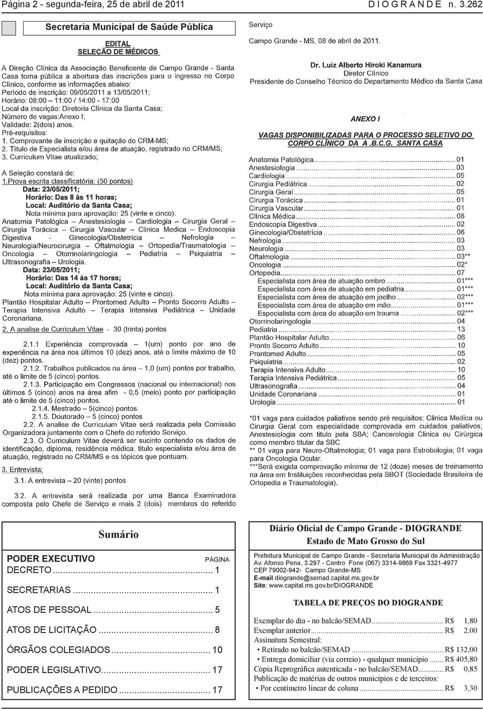 .. 17 Diário Oficial de Campo Grande - DIOGRANDE Estado de Mato Grosso do Sul Prefeitura Municipal de Campo Grande - Secretaria Municipal de Administração Av. Afonso Pena, 3.
