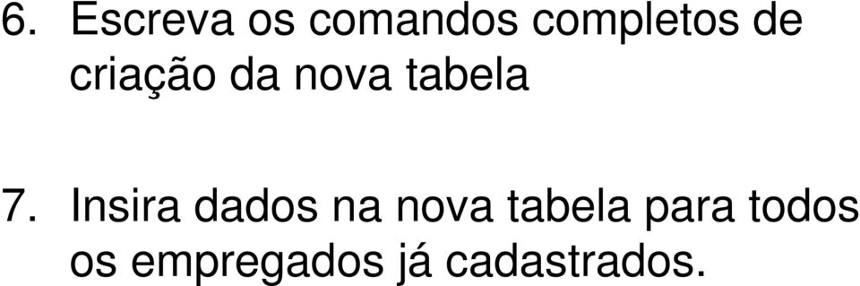 Insira dados na nova tabela para