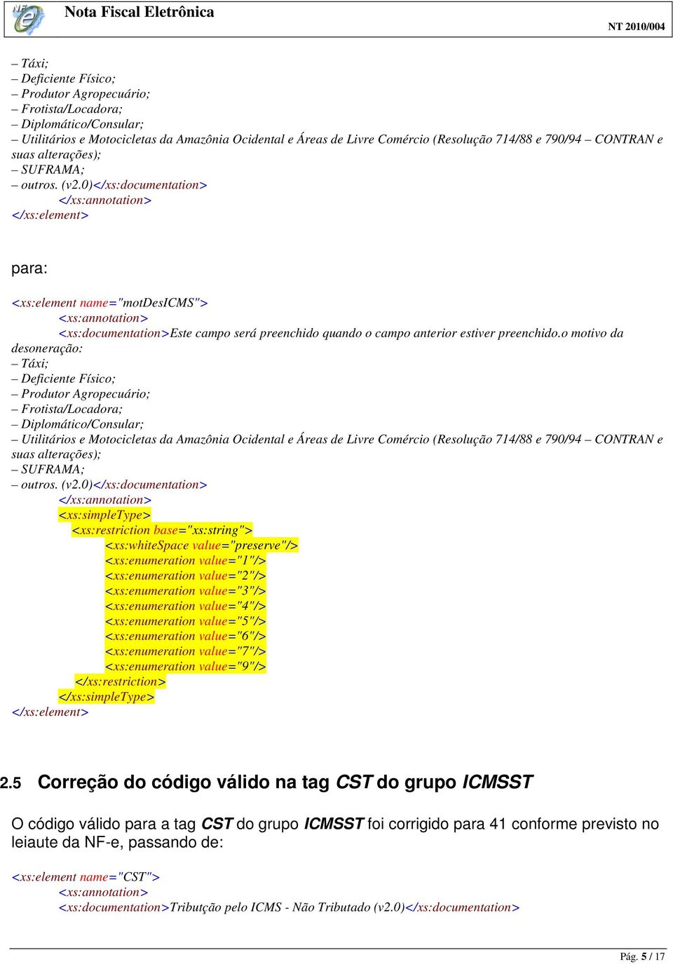 o motivo da desoneração:  e suas alterações); SUFRAMA; outros. (v2.