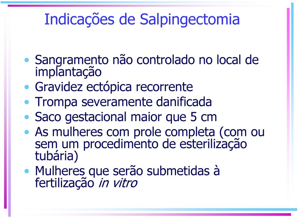 gestacional maior que 5 cm As mulheres com prole completa (com ou sem um