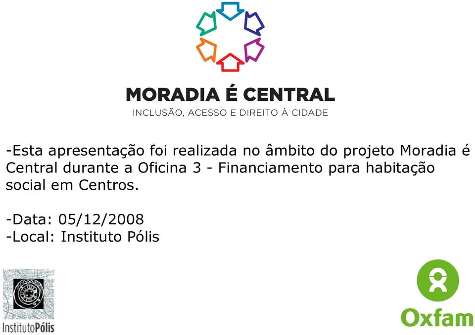 - Financiamento para habitação social em