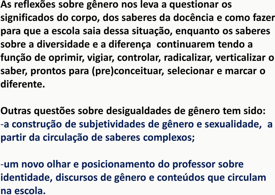 (pre)conceituar, selecionar e marcar o diferente.