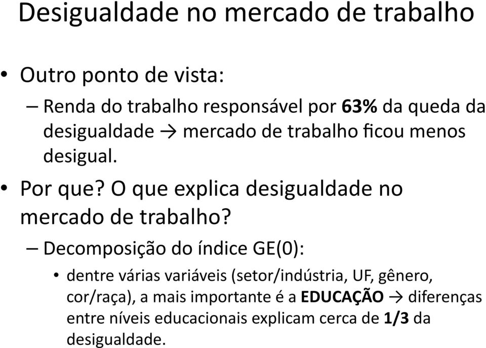 O que explica desigualdade no mercado de trabalho?