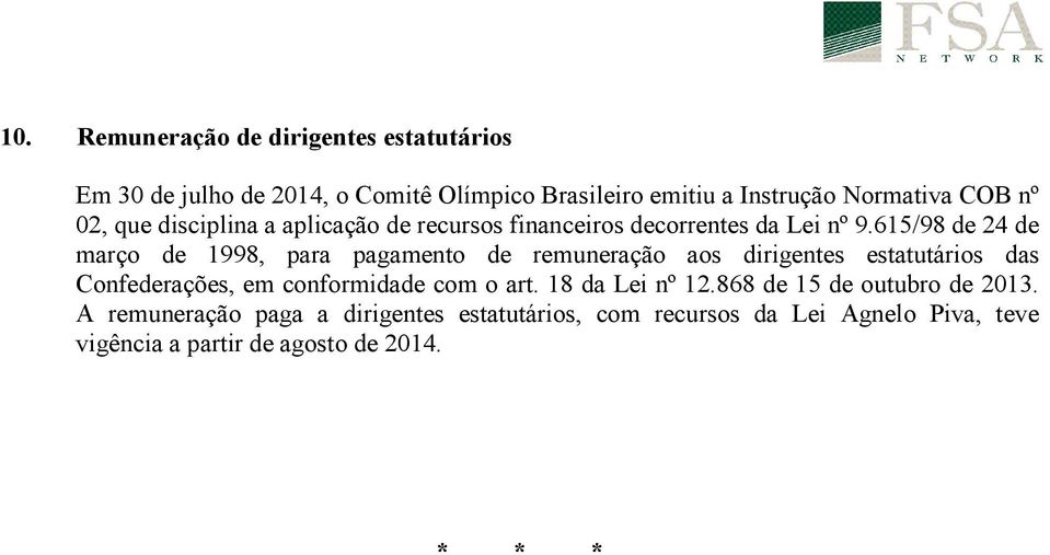 615/98 de 24 de março de 1998, para pagamento de remuneração aos dirigentes estatutários das Confederações, em conformidade com o