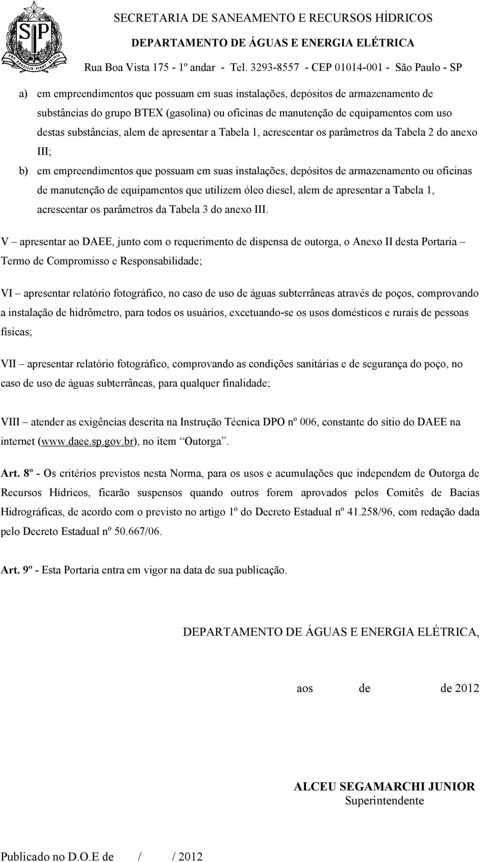 que utilizem óleo diesel, alem de apresentar a Tabela 1, acrescentar os parâmetros da Tabela 3 do anexo III.