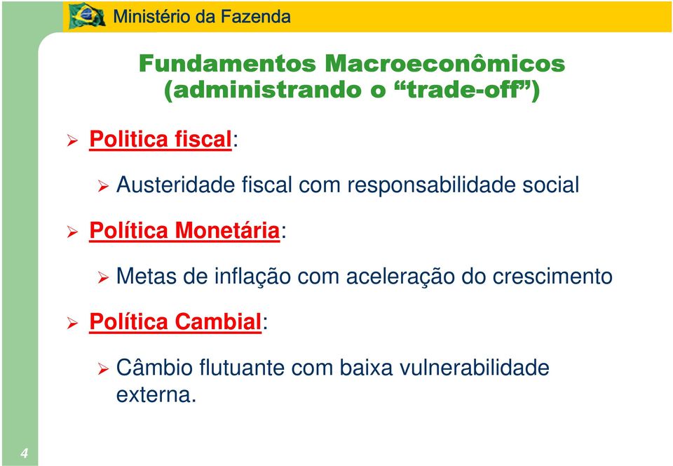 inflação com aceleração do crescimento Política