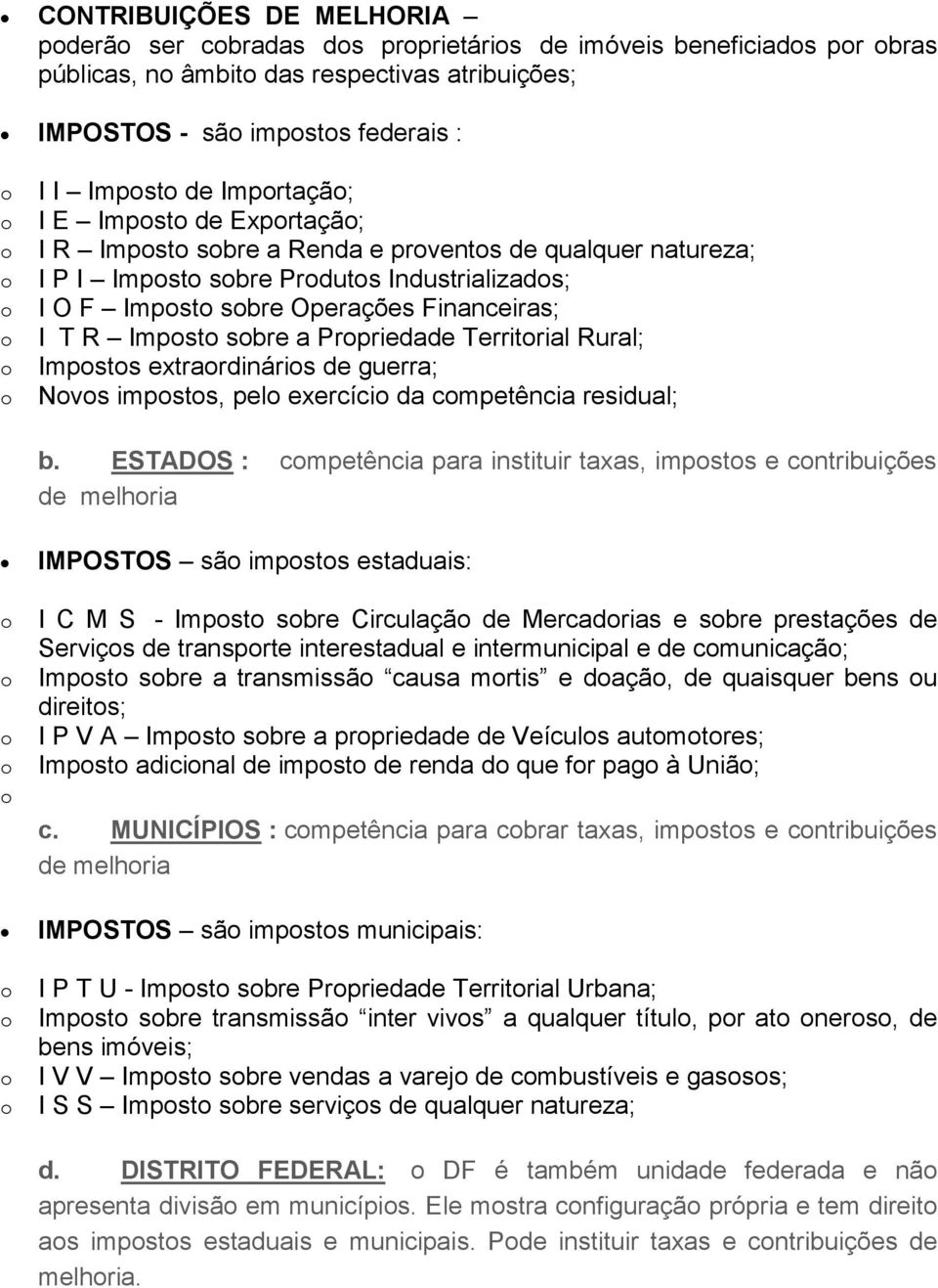 Rural; Impsts extrardináris de guerra; Nvs impsts, pel exercíci da cmpetência residual; b.