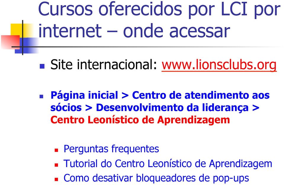 org Página inicial > Centro de atendimento aos sócios > Desenvolvimento da