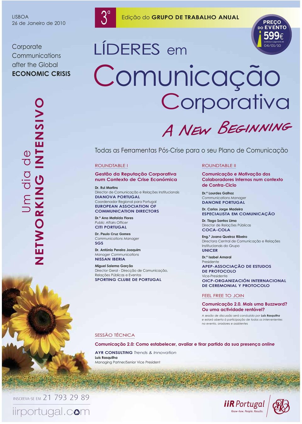 Rui Martins Director de Comunicação e Relações Institucionais DIANOVA PORTUGAL Coordenador Regional para Portugal EUROPEAN ASSOCIATION OF COMMUNICATION DIRECTORS Dr.