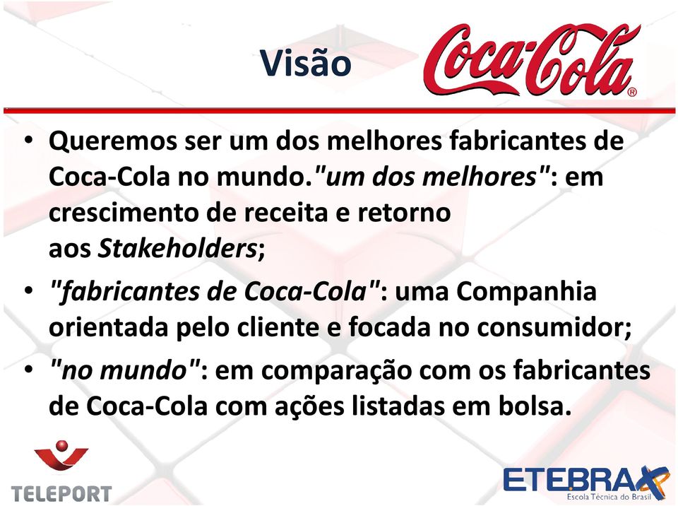 "fabricantes de Coca-Cola" Cola": : uma Companhia orientada pelo cliente e focada no