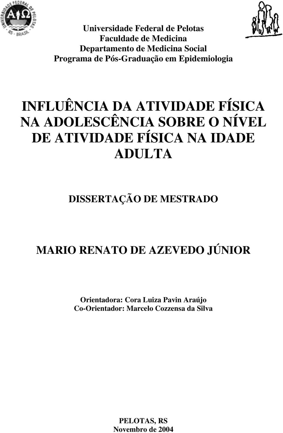 DE ATIVIDADE FÍSICA NA IDADE ADULTA DISSERTAÇÃO DE MESTRADO MARIO RENATO DE AZEVEDO JÚNIOR