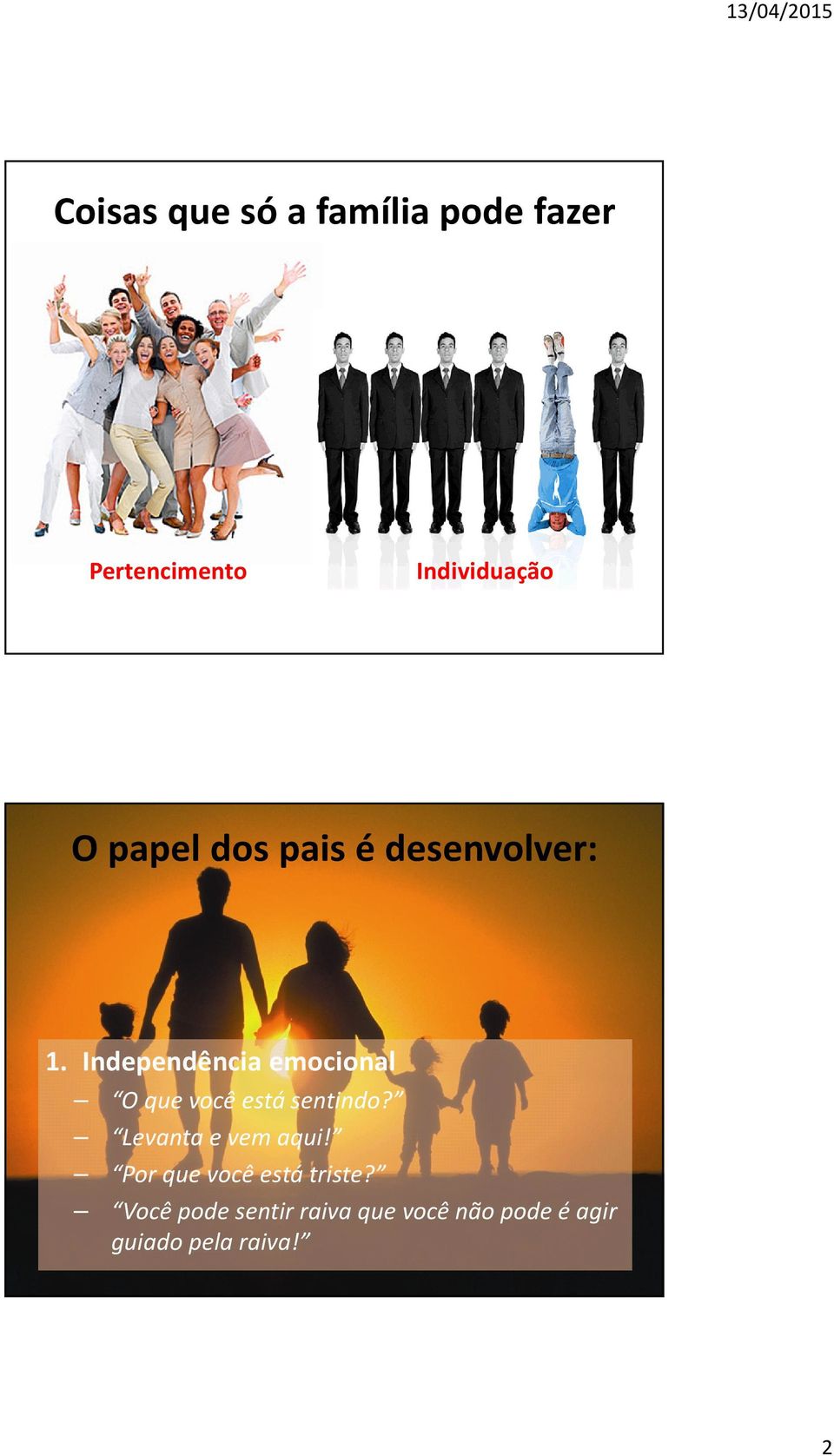 Independência emocional O que você está sentindo?