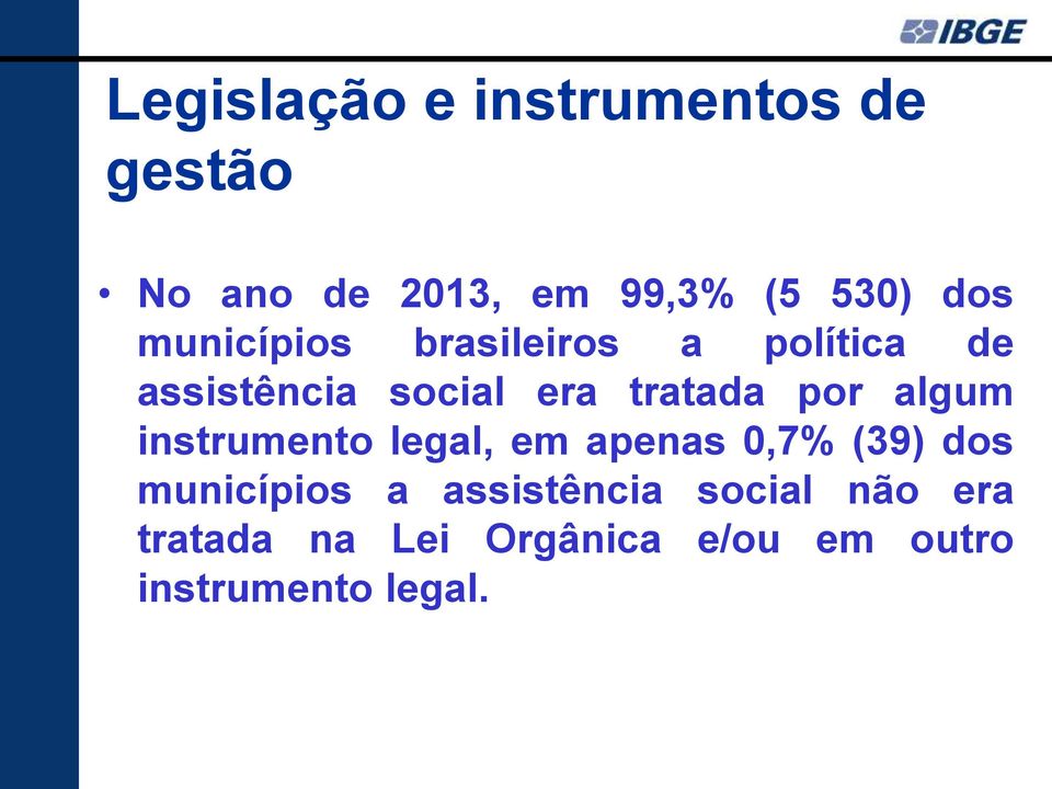 algum instrumento legal, em apenas 0,7% (39) dos municípios a