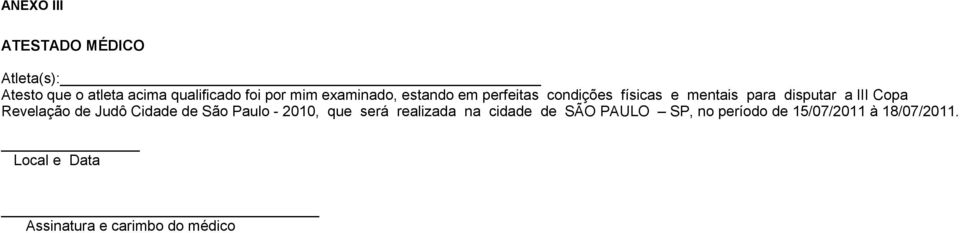 Revelação de Judô Cidade de São Paulo - 2010, que será realizada na cidade de SÃO