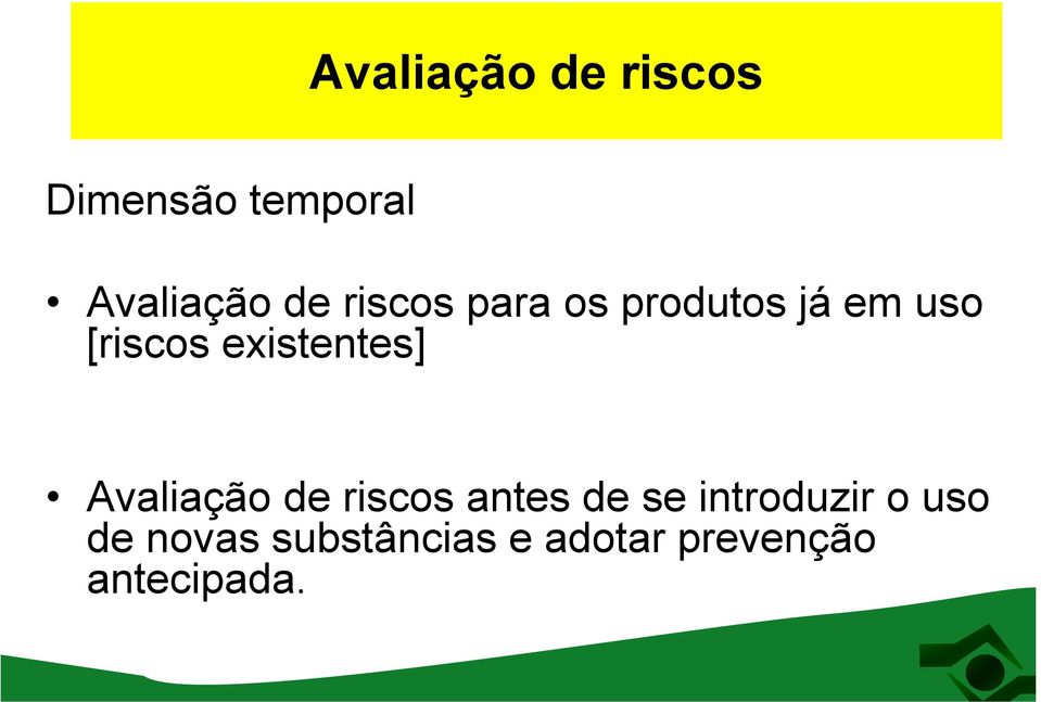 existentes] Avaliação de riscos antes de se