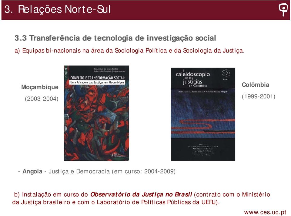 Política e da Sociologia da Justiça.