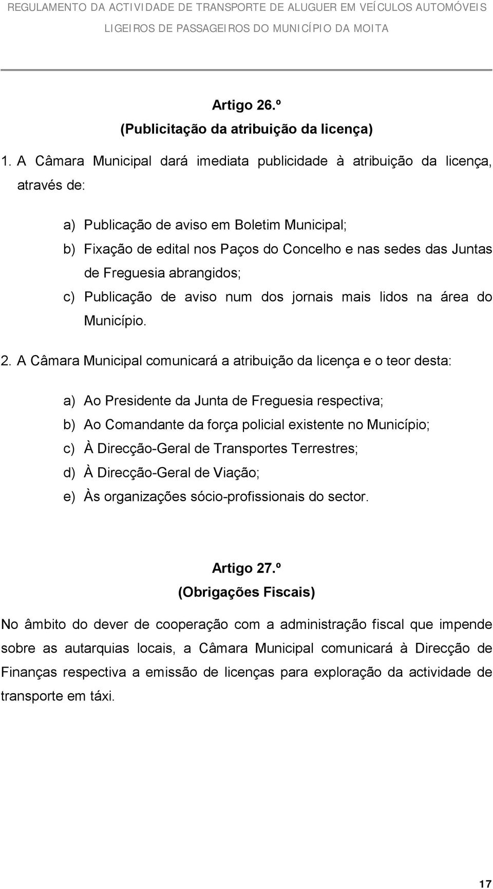 Freguesia abrangidos; c) Publicação de aviso num dos jornais mais lidos na área do Município. 2.