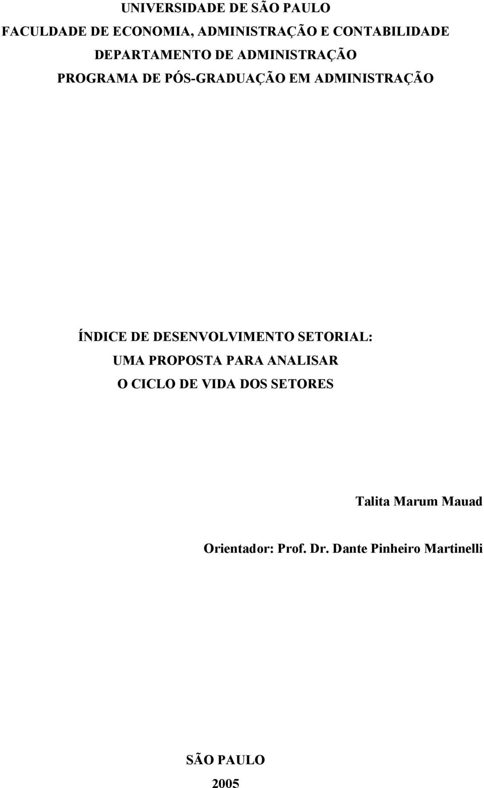 DE DESENVOLVIMENTO SETORIAL: UMA PROPOSTA PARA ANALISAR O CICLO DE VIDA DOS