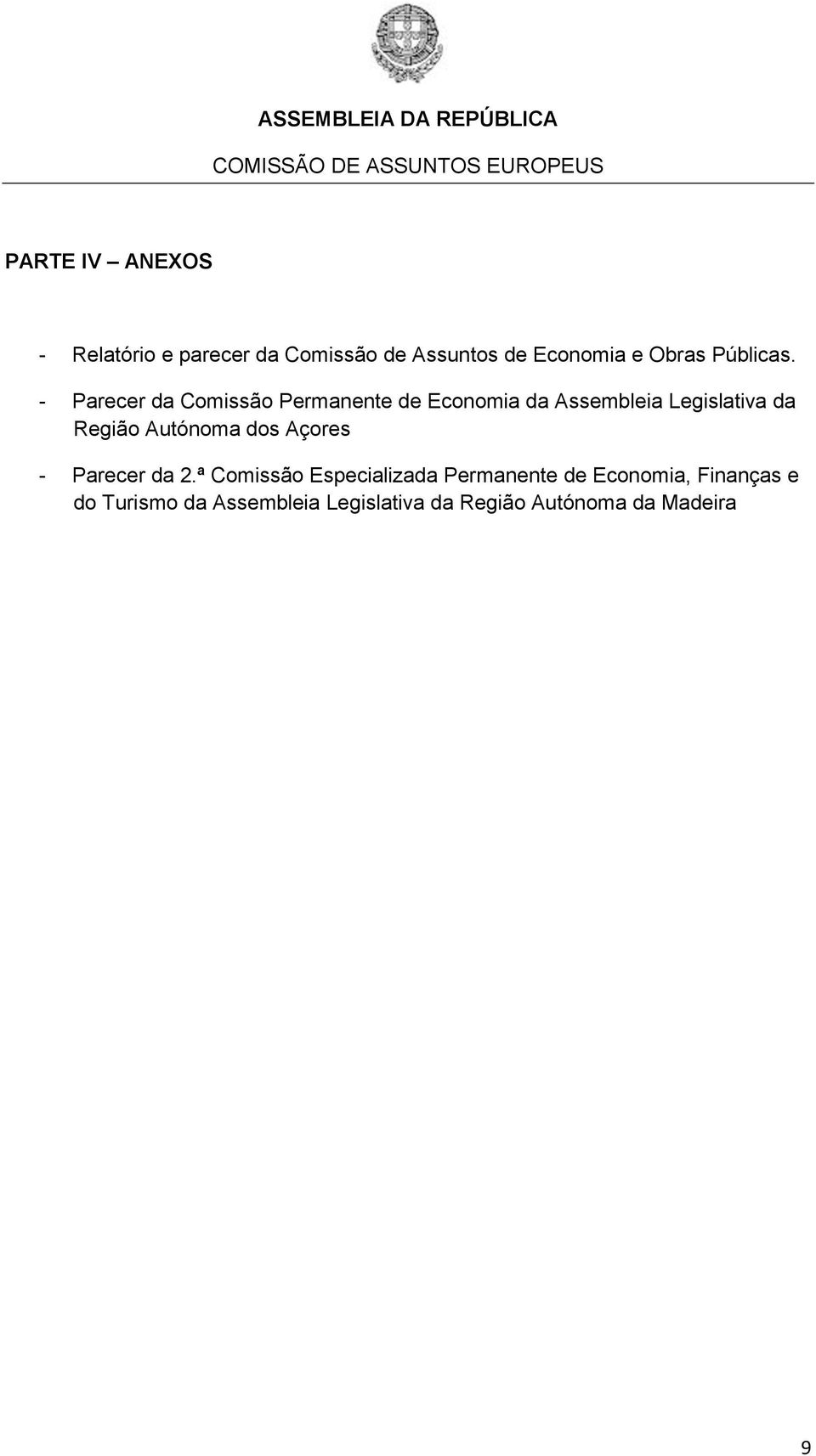 - Parecer da Comissão Permanente de Economia da Assembleia Legislativa da Região