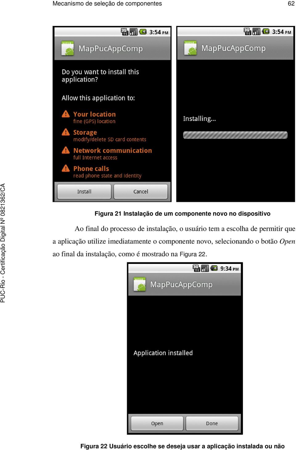 aplicação utilize imediatamente o componente novo, selecionando o botão Open ao final da