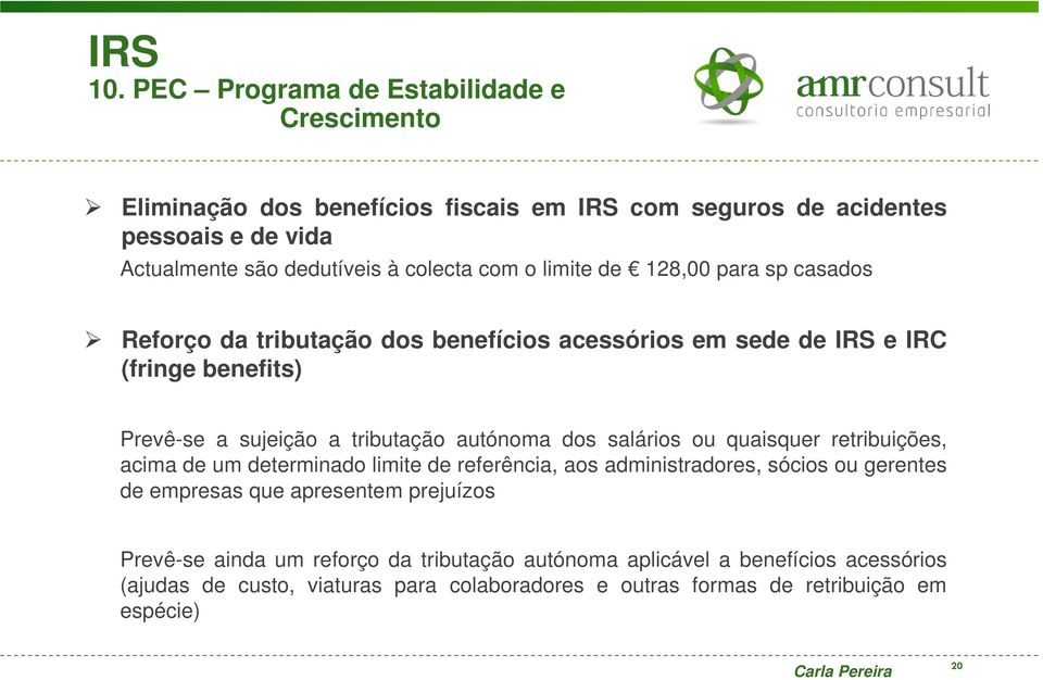 dos salários ou quaisquer retribuições, acima de um determinado limite de referência, aos administradores, sócios ou gerentes de empresas que apresentem prejuízos