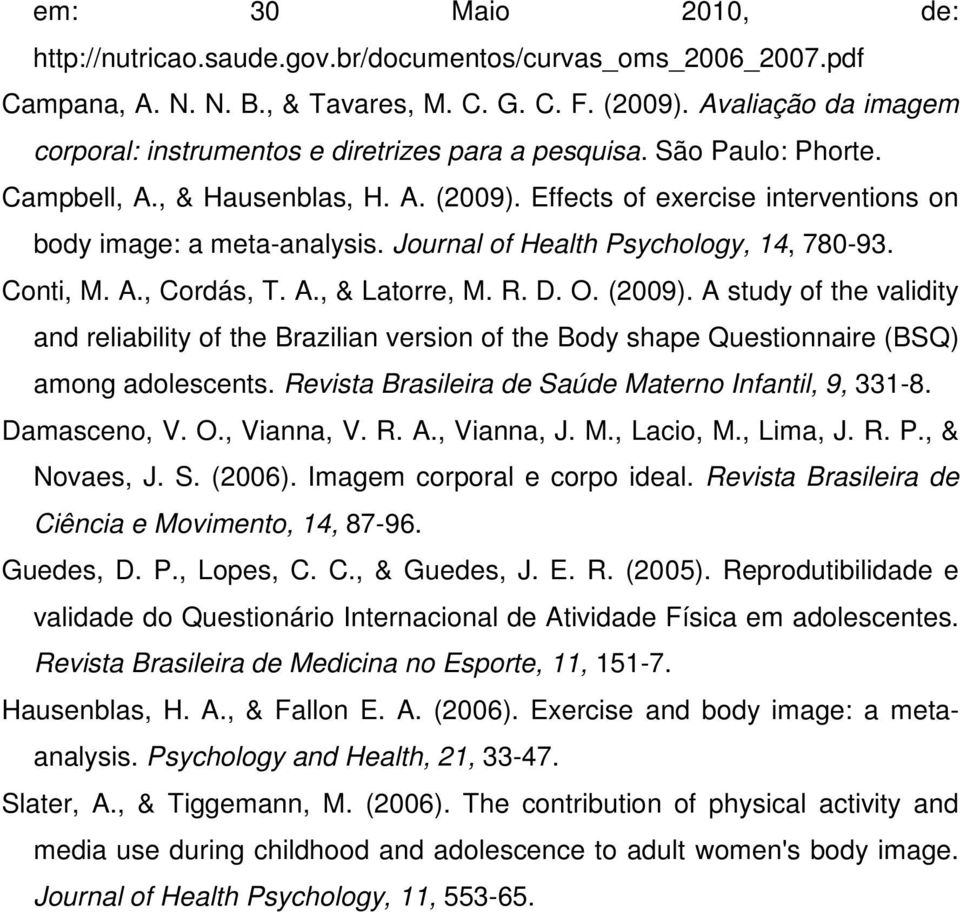 Journal of Health Psychology, 14, 780-93. Conti, M. A., Cordás, T. A., & Latorre, M. R. D. O. (2009).