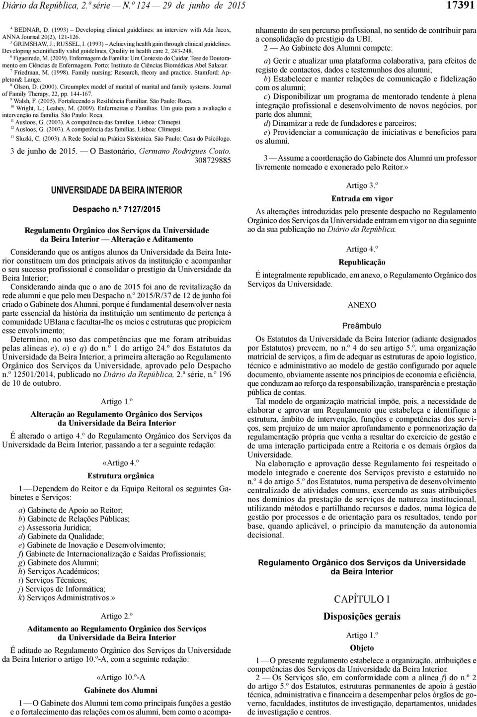 Enfermagem de Família: Um Contexto do Cuidar. Tese de Doutoramento em Ciências de Enfermagem. Porto: Instituto de Ciências Biomédicas Abel Salazar. 7 Friedman, M. (1998).