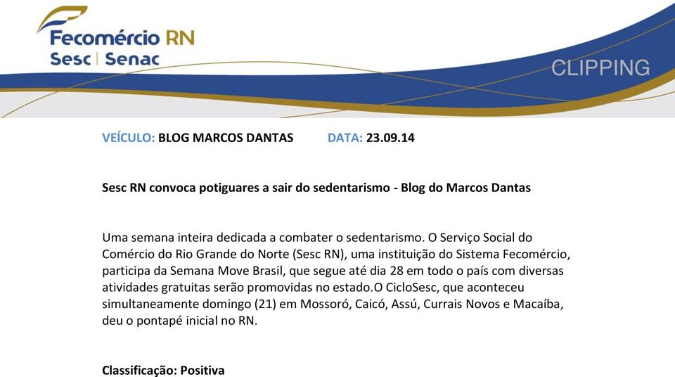 O Serviço Social do Comércio do Rio Grande do Norte (Sesc RN), uma instituição do Sistema Fecomércio, participa da Semana Move Brasil, que