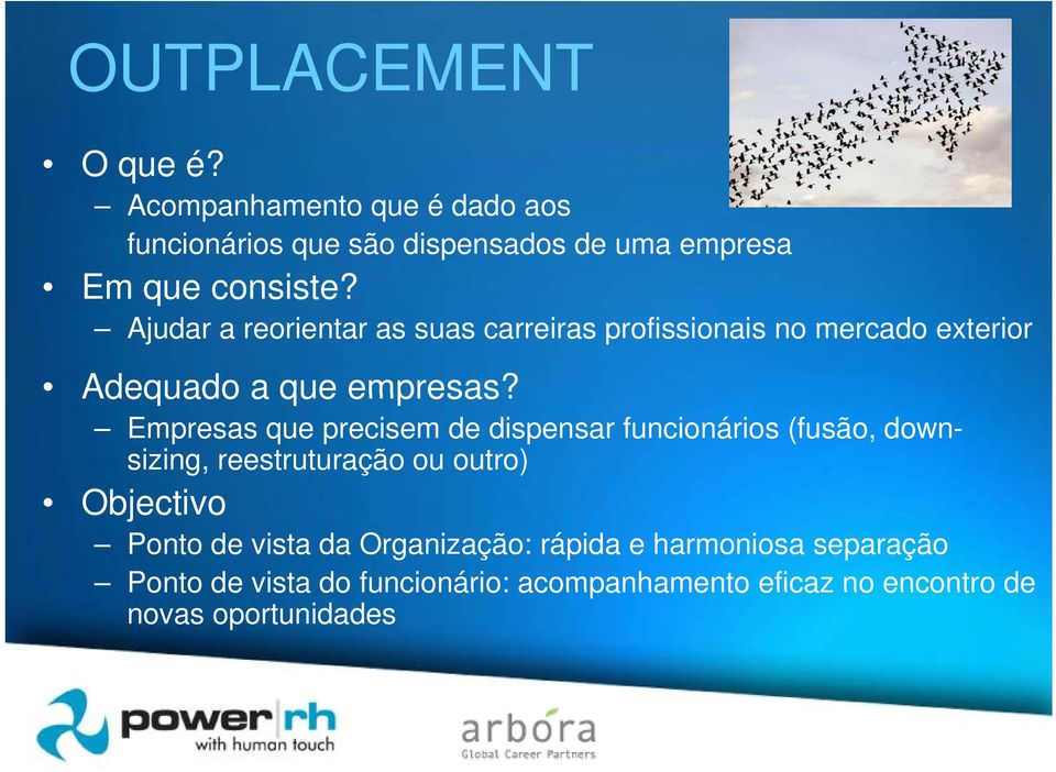 Ajudar a reorientar as suas carreiras profissionais no mercado exterior Adequado a que empresas?