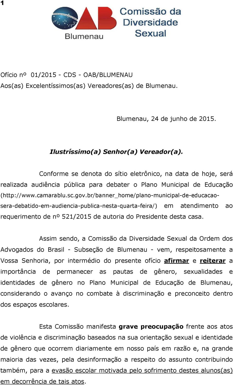 br/banner_home/plano-municipal-de-educacaosera-debatido-em-audiencia-publica-nesta-quarta-feira/) em atendimento ao requerimento de nº 521/2015 de autoria do Presidente desta casa.