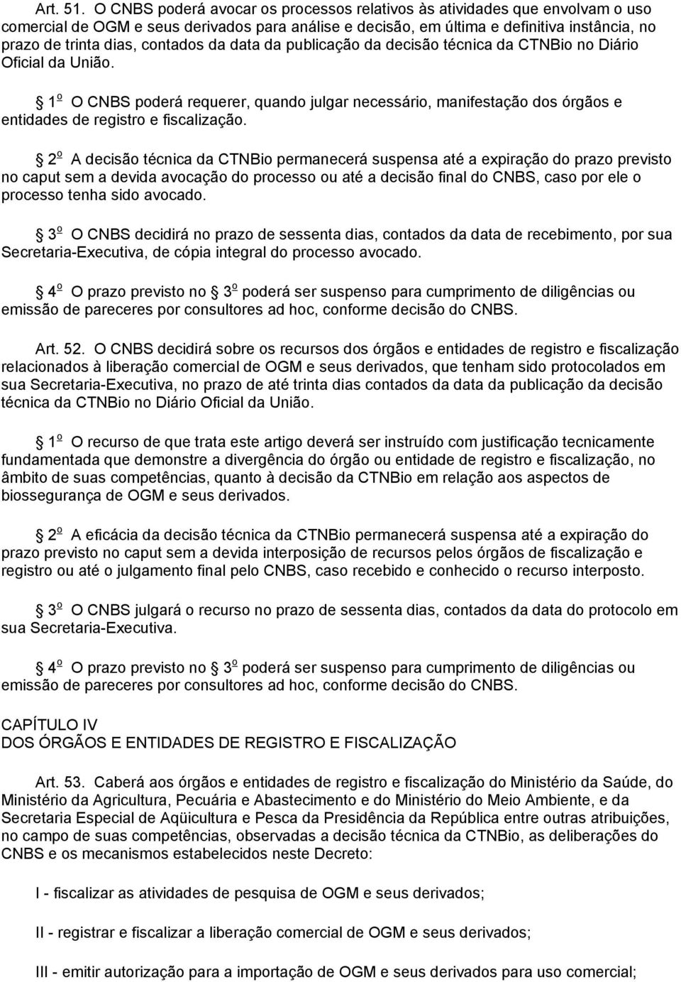 contados da data da publicação da decisão técnica da CTNBio no Diário Oficial da União.