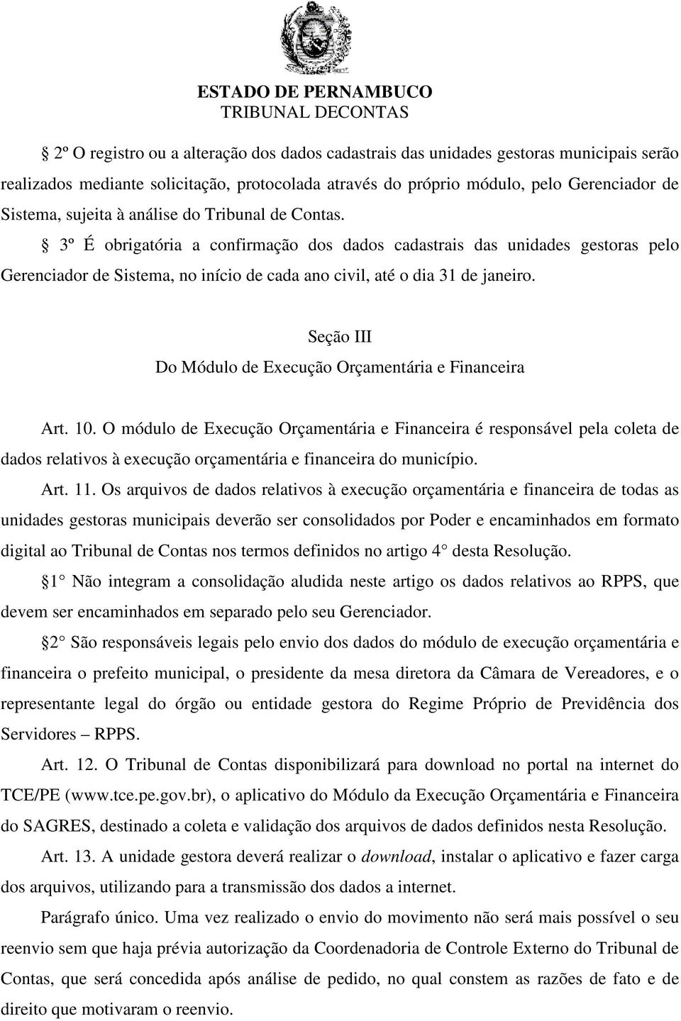 Seção III Do Módulo de Execução Orçamentária e Financeira Art. 10.