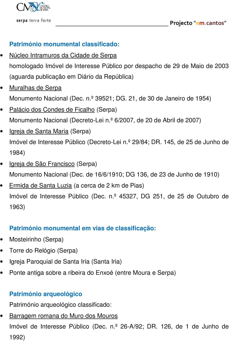 º 6/2007, de 20 de Abril de 2007) Igreja de Santa Maria (Serpa) Imóvel de Interesse Público (Decreto-Lei n.º 29/84; DR.