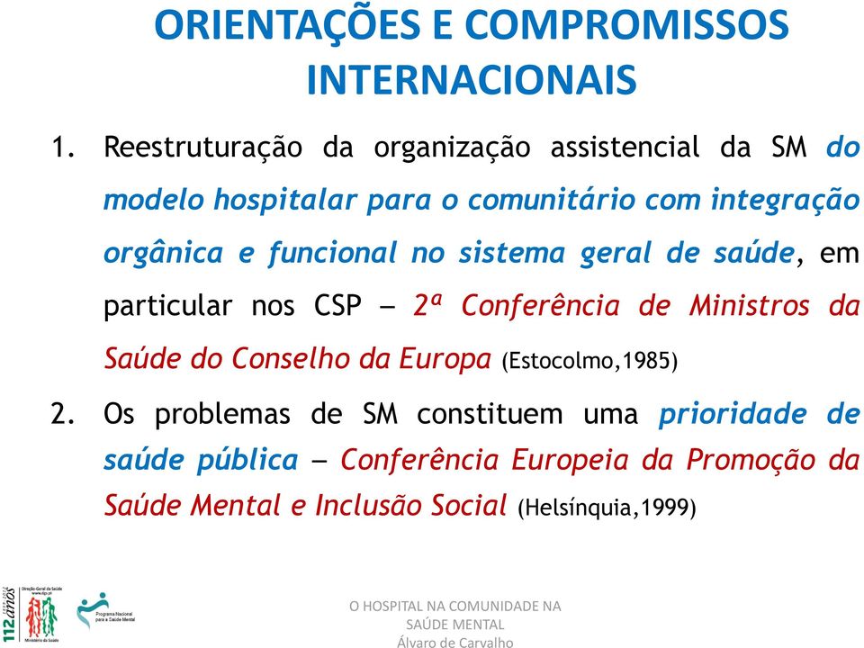 funcional no sistema geral de saúde, em particular nos CSP 2ª Conferência de Ministros da Saúde do Conselho da